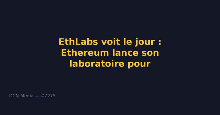 EthLabs voit le jour : Ethereum lance son laboratoire pour
